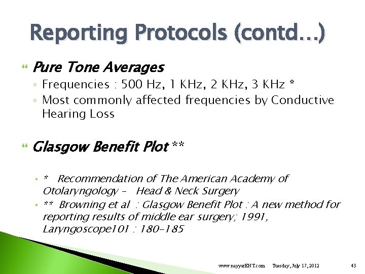 Reporting Protocols (contd…) Pure Tone Averages ◦ Frequencies : 500 Hz, 1 KHz, 2