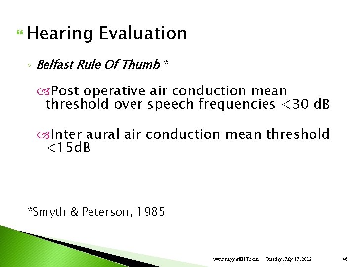  Hearing Evaluation ◦ Belfast Rule Of Thumb * Post operative air conduction mean