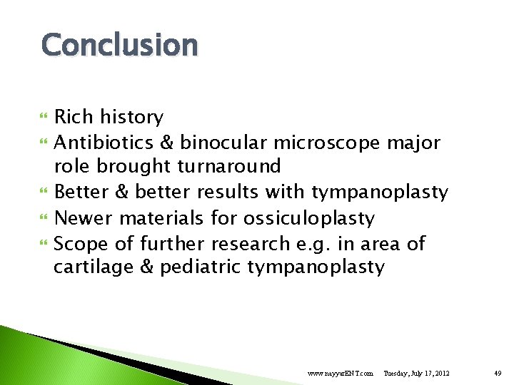 Conclusion Rich history Antibiotics & binocular microscope major role brought turnaround Better & better