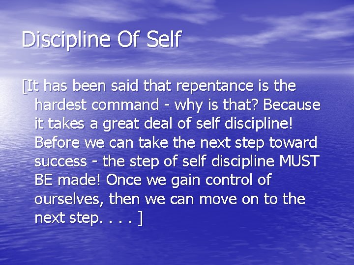 Discipline Of Self [It has been said that repentance is the hardest command -