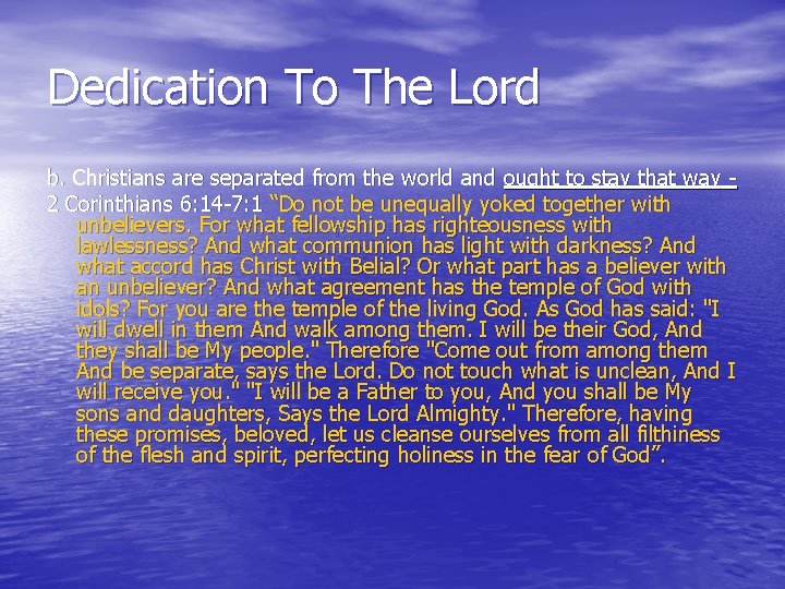 Dedication To The Lord b. Christians are separated from the world and ought to
