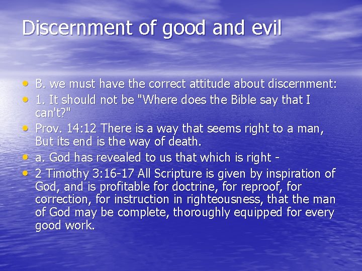 Discernment of good and evil • B. we must have the correct attitude about