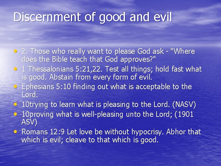 Discernment of good and evil • 2. Those who really want to please God