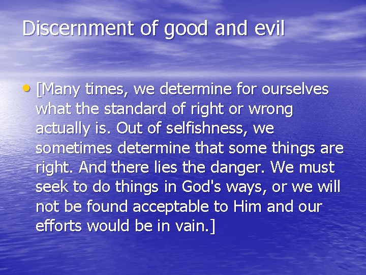 Discernment of good and evil • [Many times, we determine for ourselves what the