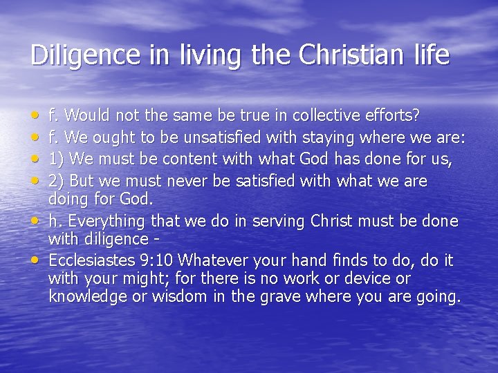 Diligence in living the Christian life • • • f. Would not the same