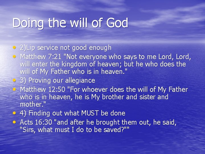 Doing the will of God • 2)Lip service not good enough • Matthew 7: