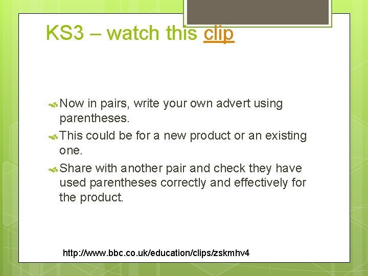 KS 3 – watch this clip Now in pairs, write your own advert using
