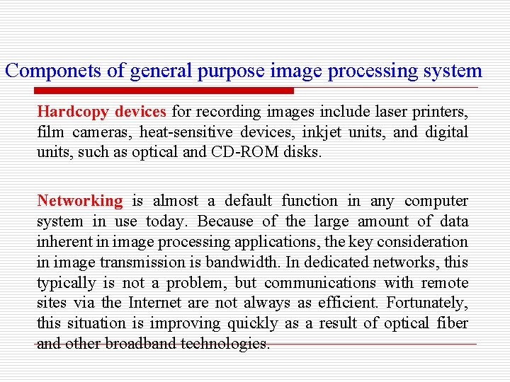 Componets of general purpose image processing system Hardcopy devices for recording images include laser