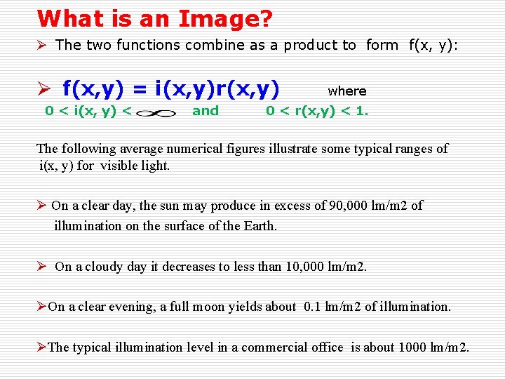 What is an Image? Ø The two functions combine as a product to form