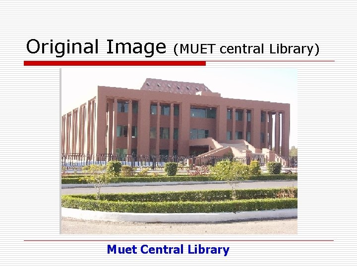Original Image (MUET central Library) Muet Central Library 