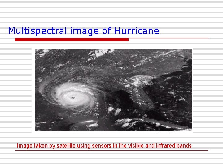 Multispectral image of Hurricane Image taken by satellite using sensors in the visible and