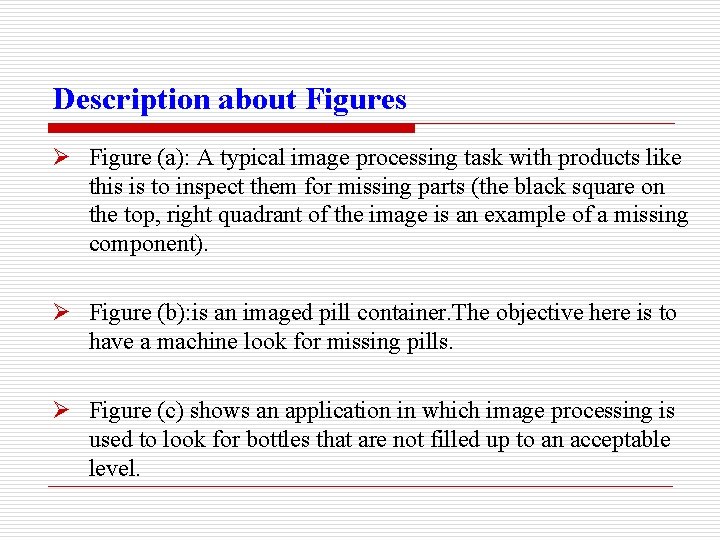 Description about Figures Ø Figure (a): A typical image processing task with products like