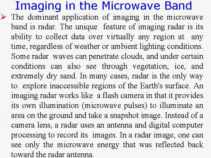 Imaging in the Microwave Band Ø The dominant application of imaging in the microwave