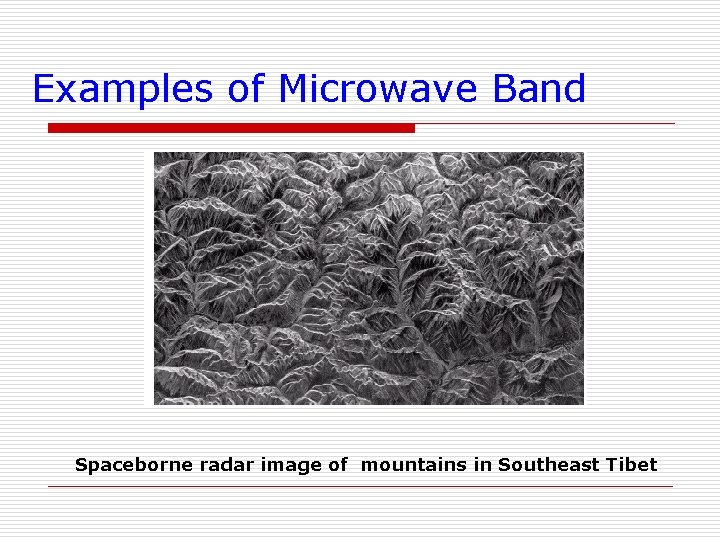 Examples of Microwave Band Spaceborne radar image of mountains in Southeast Tibet 