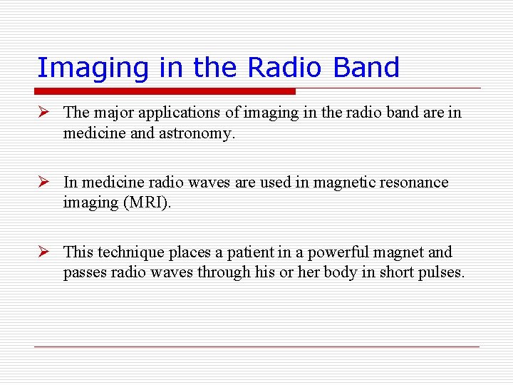 Imaging in the Radio Band Ø The major applications of imaging in the radio