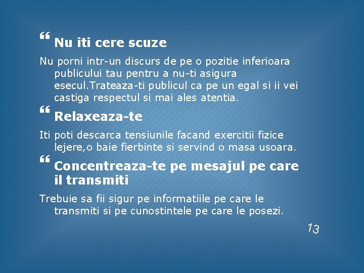 Nu iti cere scuze Nu porni intr-un discurs de pe o pozitie inferioara Nu iti cere scuze Nu porni intr-un discurs de pe o pozitie inferioara