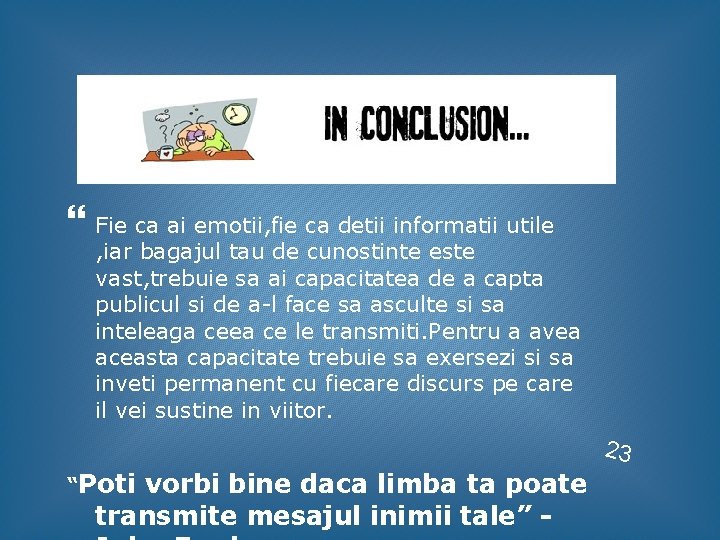Fie ca ai emotii, fie ca detii informatii utile , iar bagajul tau Fie ca ai emotii, fie ca detii informatii utile , iar bagajul tau