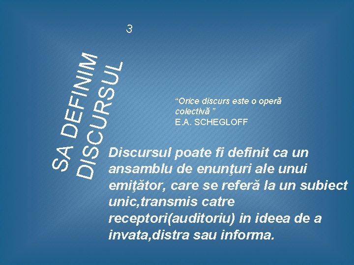 SA D EFIN DISC IM URS UL 3 “Orice discurs este o operă colectivă SA D EFIN DISC IM URS UL 3 “Orice discurs este o operă colectivă