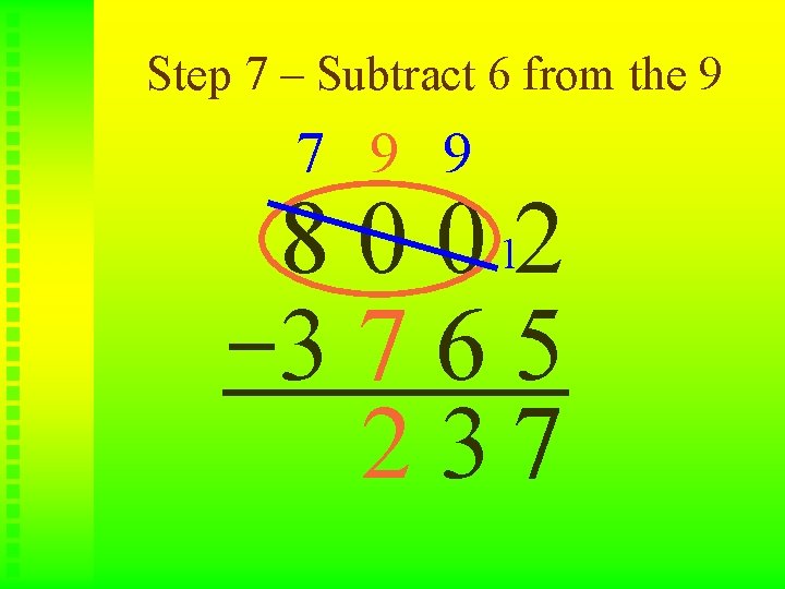 Step 7 – Subtract 6 from the 9 7 9 9 8 0 0