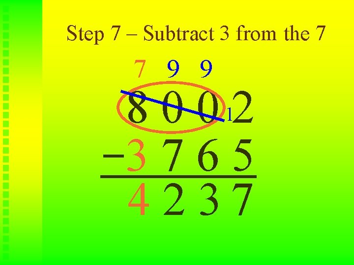 Step 7 – Subtract 3 from the 7 7 9 9 8 0 0