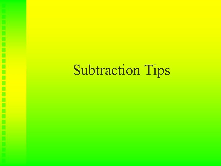 Subtraction Tips 