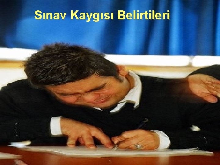 Sınav Kaygısı Belirtileri 