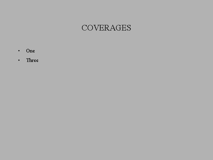 COVERAGES • One • Three 