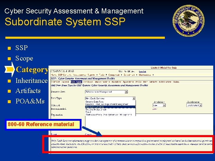 Cyber Security Assessment & Management Subordinate System SSP n n SSP Scope Category n