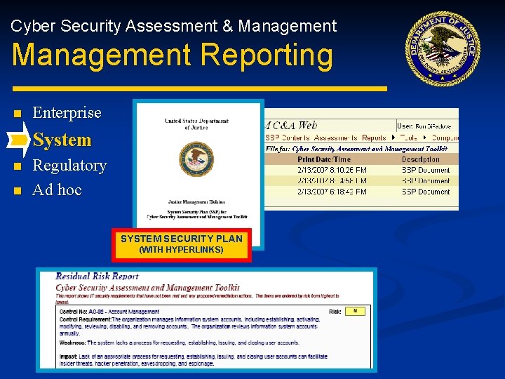 Cyber Security Assessment & Management Reporting n Enterprise System n n Regulatory Ad hoc