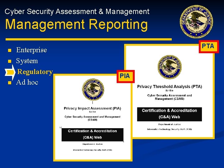 Cyber Security Assessment & Management Reporting n n n Enterprise System Regulatory Ad hoc