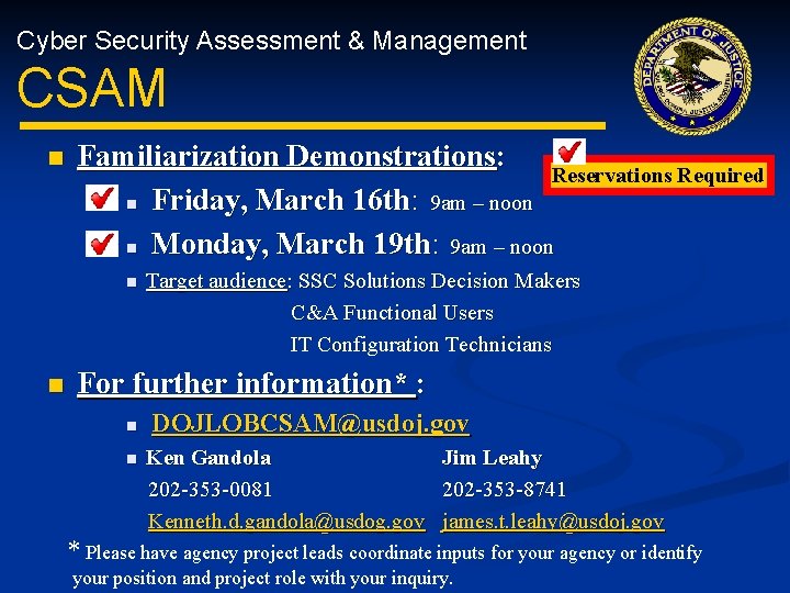 Cyber Security Assessment & Management CSAM n Familiarization Demonstrations: Reservations Required n Friday, March