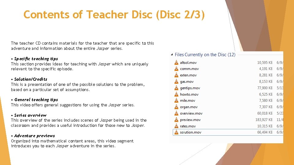 Contents of Teacher Disc (Disc 2/3) The teacher CD contains materials for the teacher