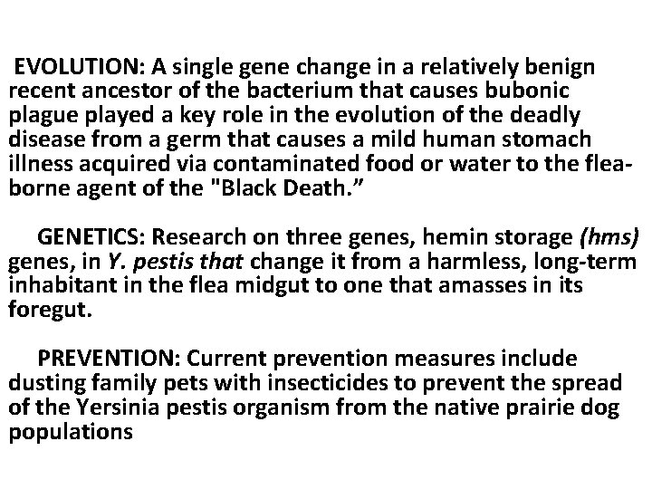  EVOLUTION: A single gene change in a relatively benign recent ancestor of the