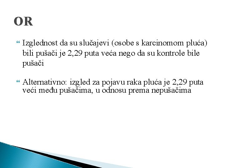 OR Izglednost da su slučajevi (osobe s karcinomom pluća) bili pušači je 2, 29