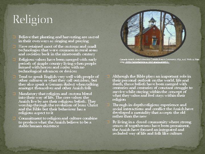 Religion � Believe that planting and harvesting are sacred � � � in their