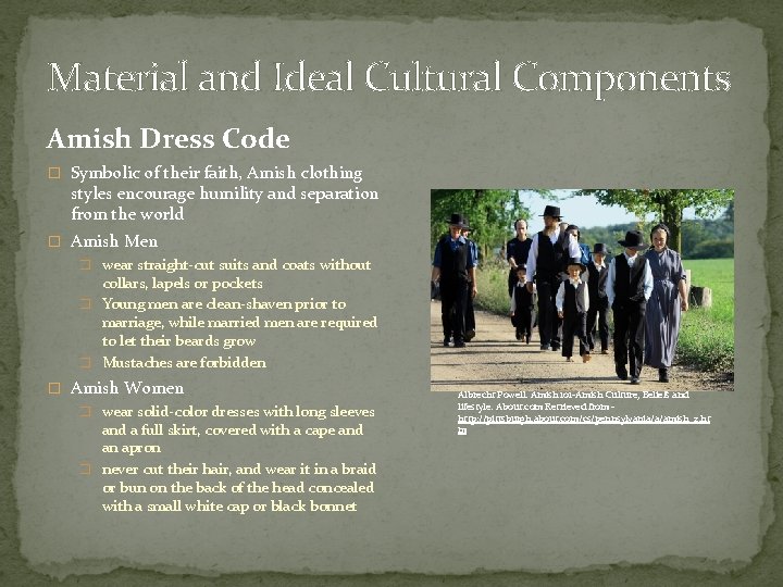 Material and Ideal Cultural Components Amish Dress Code � Symbolic of their faith, Amish