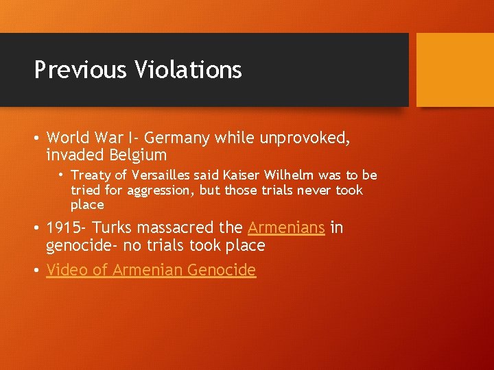 Previous Violations • World War I- Germany while unprovoked, invaded Belgium • Treaty of