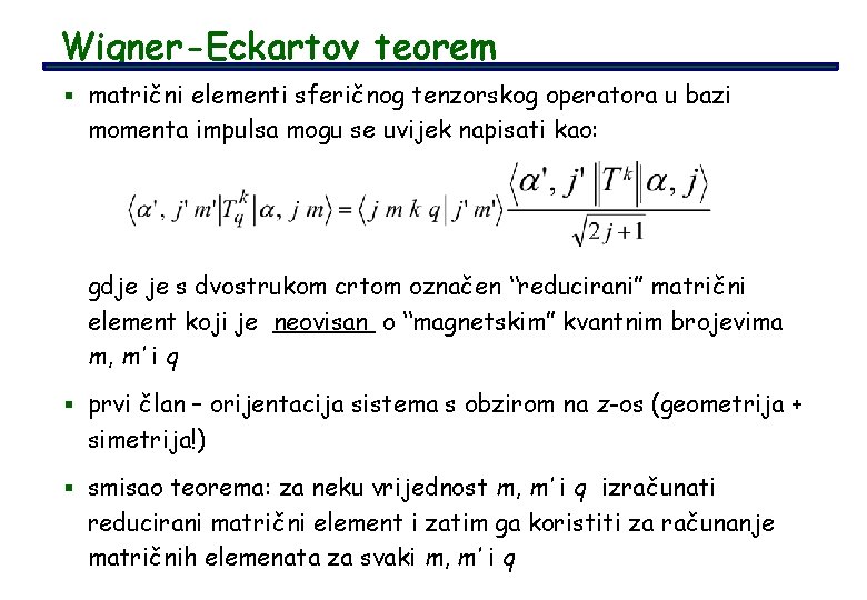 Wigner-Eckartov teorem § matrični elementi sferičnog tenzorskog operatora u bazi momenta impulsa mogu se