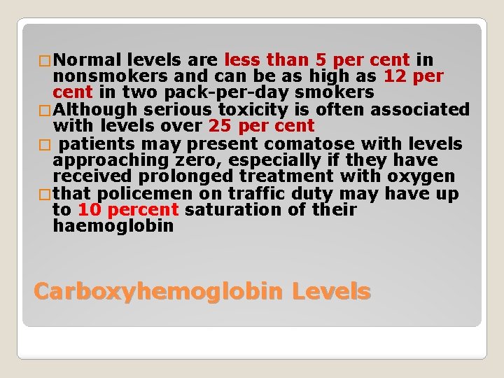 � Normal levels are less than 5 per cent in nonsmokers and can be