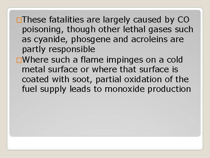 �These fatalities are largely caused by CO poisoning, though other lethal gases such as