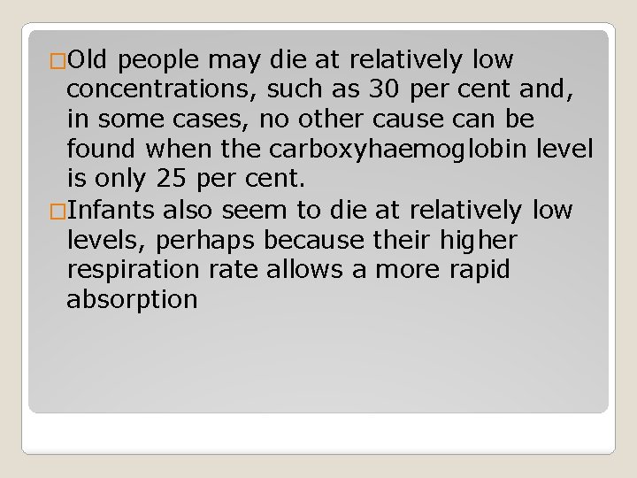 �Old people may die at relatively low concentrations, such as 30 per cent and,
