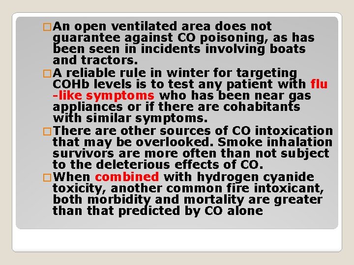 � An open ventilated area does not guarantee against CO poisoning, as has been