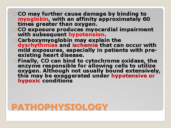 � CO may further cause damage by binding to myoglobin, with an affinity approximately