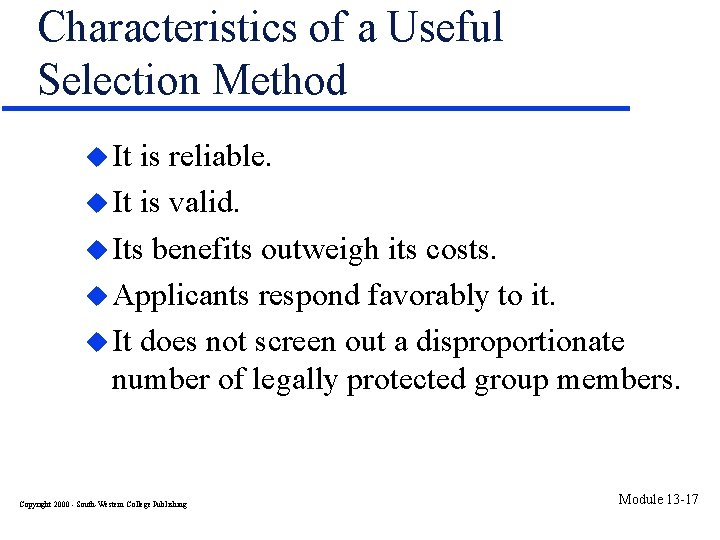 Characteristics of a Useful Selection Method u It is reliable. u It is valid.