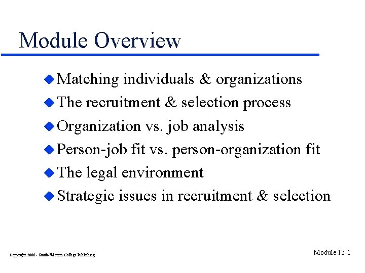 Module Overview u Matching individuals & organizations u The recruitment & selection process u