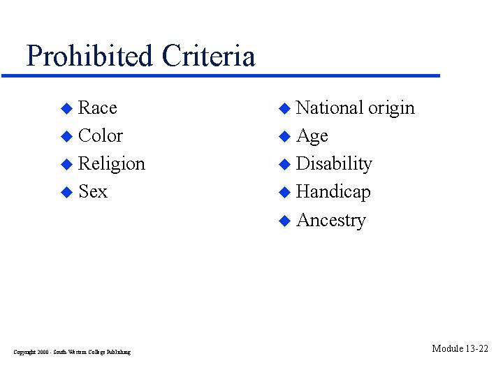 Prohibited Criteria u Race u National origin u Color u Age u Religion u