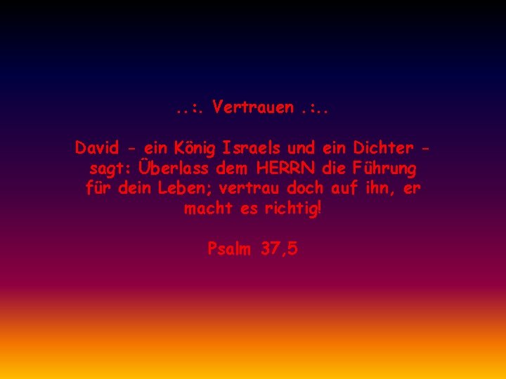 . . : . Vertrauen. : . . David - ein König Israels und