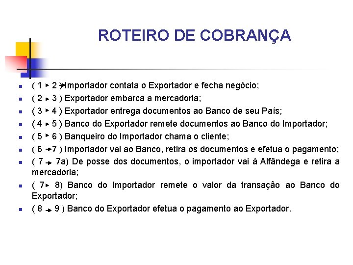 ROTEIRO DE COBRANÇA n n n n n ( 1 2 ) Importador contata