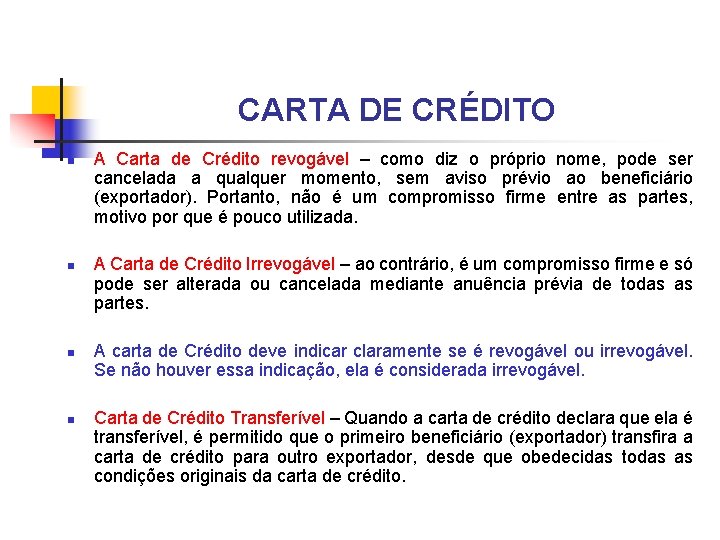 CARTA DE CRÉDITO n n A Carta de Crédito revogável – como diz o