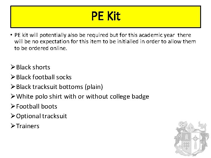 PE Kit • PE kit will potentially also be required but for this academic